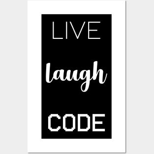 live laugh code Coder Software Engineer App Developer Posters and Art